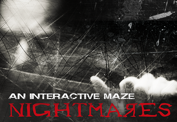 An Interactive Maze - Nightmares